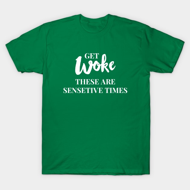 Get Woke T-Shirt by LadyOfCoconuts